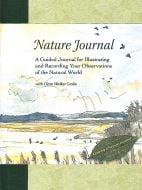 Nature Journal, A Guided Journal For Illustrating And Recording Your Observations Of The Natural World