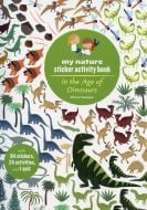 In the Age of Dinosaurs (My Nature Sticker Activity Book Series)