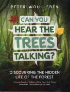 Can You Hear the Trees Talking? Discovering the Hidden Life of the Forest
