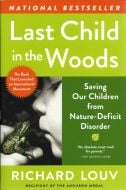 Last Child in the Woods: Saving Our Children from Nature Deficit Disorder