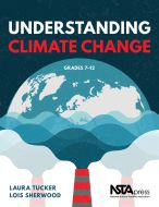 Understanding Climate Change, Grades 7–12