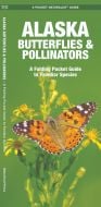 Alaska Butterflies & Pollinators (Pocket Naturalist® Guide)