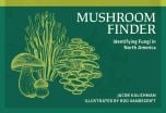 Mushroom Finder : Identifying Fungi in North America (2nd Edition)