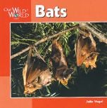 Bats (Our Wild World Series)