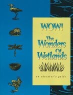Wow! The Wonders Of Wetlands, An Educator’S Guide