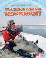 Tracking Animal Movement (Animal Trackers Series)