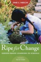 Ripe for Change: Garden-Based Learning in Schools