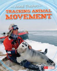 Tracking Animal Movement (Animal Trackers Series)