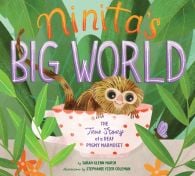 Ninita’s Big World: The True Story of a Deaf Pigmy Marmoset