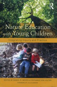 Nature Education with Young Children: Integrating Inquiry and Practice (Second Edition)