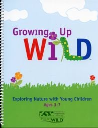 Growing Up Wild, 2nd Edition: Exploring Nature with Young Children