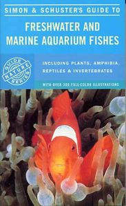 Freshwater and Marine Aquarium Fishes (Simon & Schuster Guide®)