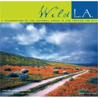 Wild L.A.: A Celebration of the Natural Areas in and Around the City