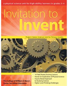 Invitation To Invent: A Physical Science Unit For High-Ability Learners In Grades 3-4