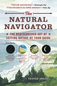 Natural Navigator (The), The Rediscovered Art Of Letting Nature Be Your Guide. 