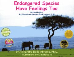 Endangered Species Have Feelings Too: An Educational Coloring Book for Ages 7-12