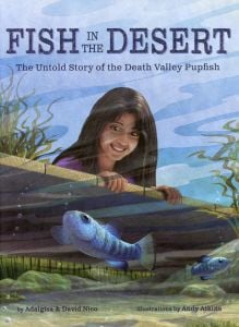 Fish in the Desert: The Untold Story of the Death Valley Pupfish (Bringing National Parks to Life Series)