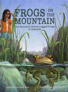 Frogs on the Mountain: The Mountain Yellow-Legged Frogs in Yosemite (Bringing National Parks to Life Series)