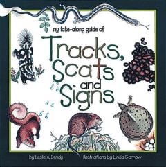 Take-Along Guide To Tracks, Scats And Signs