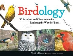 Birdology, 30 Activities And Observations For Exploring The World Of Birds. 