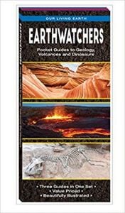 Earthwatchers: Folding Pocket Guides to Geology, Volcanoes, and Dinosaurs (Our Living Earth® Series)