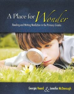 Place For Wonder (A): Reading And Writing Nonfiction In The Primary Grades