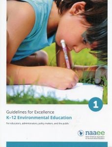 K-12 Environmental Education: Guidelines for Excellence (NAAEE Member)