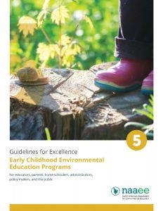 Early Childhood Environmental Education Programs: Guidelines for Excellence (NAAEE Member)