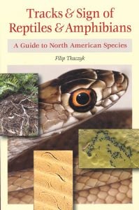 TRACKS AND SIGN OF REPTILES AND AMPHIBIANS, A Guide to North American Species. 