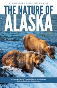 Nature Of Alaska, An Introduction To Familiar Plants, Animals & Outstanding Natural Attractions (2Nd Edition).