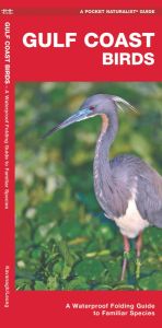 Gulf Coast Birds, 2nd Edition (Pocket Naturalist® Guide)