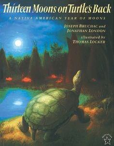 Thirteen Moons On Turtle’S Back, A Native American Year Of Moons