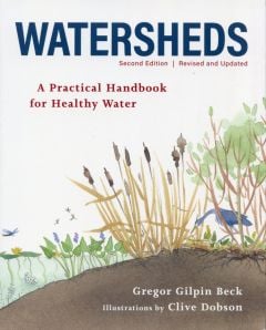 Watersheds: A Practical Handbook for Healthy Water (2nd Edition)