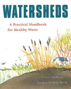 Watersheds, A Practical Handbook For Healthy Water