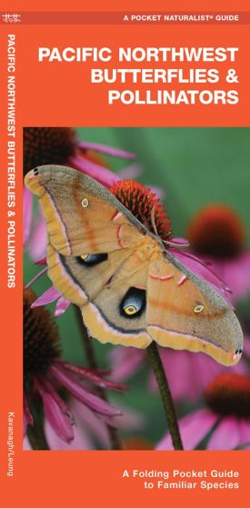 Pacific Northwest Butterflies & Pollinators (Pocket Naturalist® Guide)
