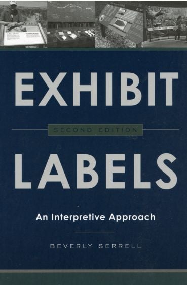 Exhibit Labels: An Interpretive Approach (2Nd Edition).