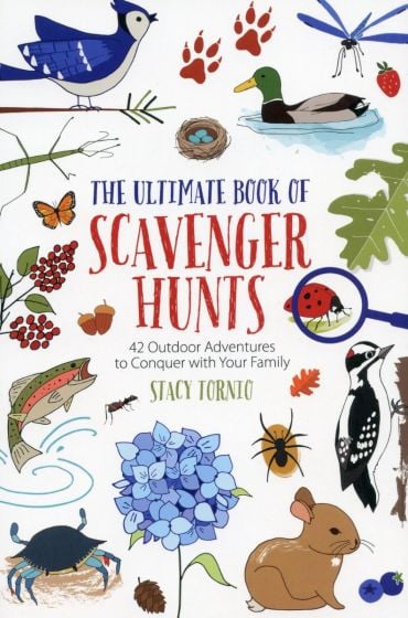 Ultimate Book of Scavenger Hunts (The): 42 Outdoor Adventures to Conquer with Your Family