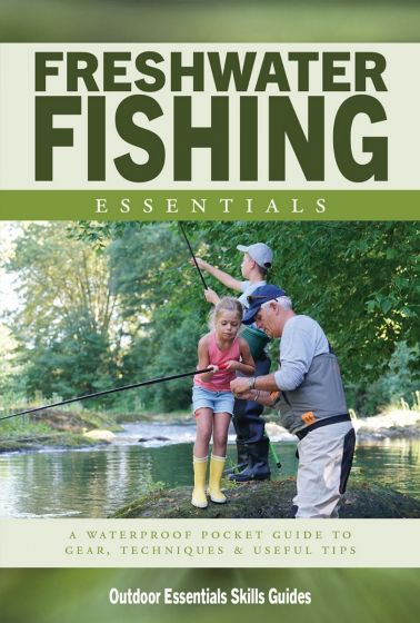Freshwater Fishing Essentials (Outdoor Essentials Skills Guides®) 