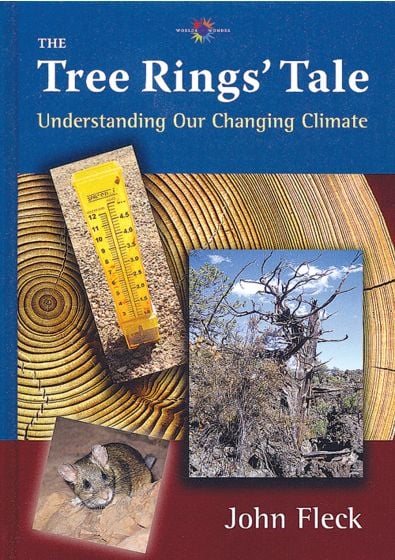 Tree Rings’ Tale (The): Understanding Our Changing Climate