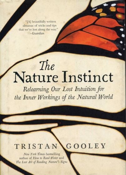 Nature Instinct (The): Relearning Our Lost Intuition for the Inner Workings of the Natural Word