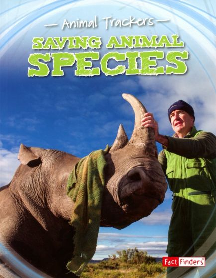 Saving Animal Species (Animal Trackers Series)