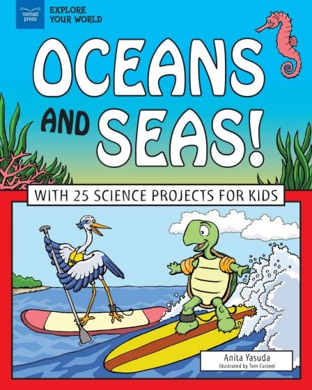 Oceans and Seas! With 25 Science Projects for Kids (Explore Your World Series)