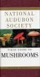 Mushrooms (National Audubon Society Field Guide)