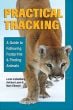 Practical Tracking: A Guide To Following Footprints And Finding Animals