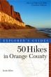 50 Hikes In Orange County (Explorer'S Guide)