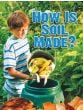 How Is Soil Made? (Soil Discovery Series)