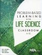 Problem-Based Learning in the Life Science Classroom