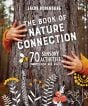 Book of Nature Connection (The): 70 Sensory Activities for All Ages