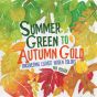 Summer Green to Autumn Gold: Uncovering Leaves’ Hidden Colors