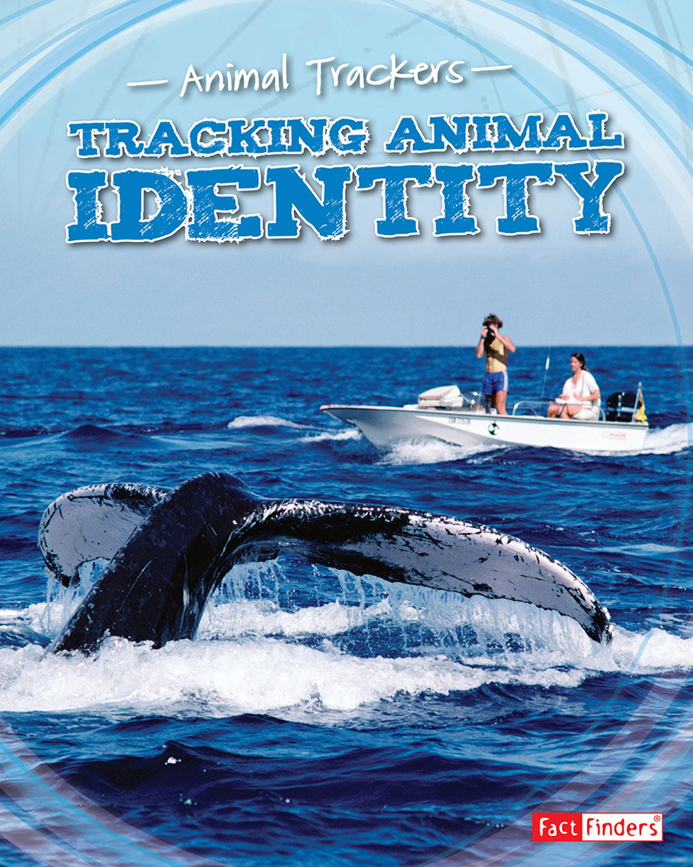 Tracking Animal Identity (Animal Trackers Series)